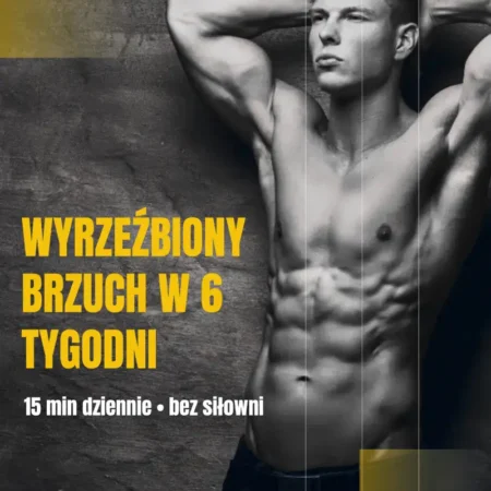 Jak Wyrzeźbić Brzuch w 6 Tygodni